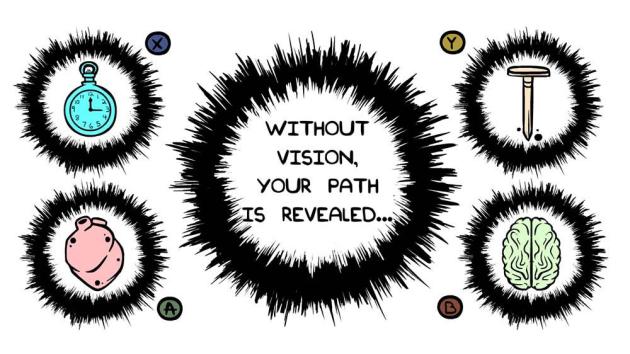 Wait, without vision your path is revealed? How in the fuck do see the path? Without vision, I'll end up walking into walls!